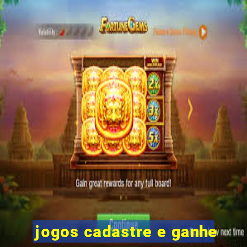 jogos cadastre e ganhe